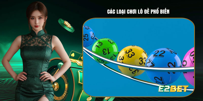 Các loại chơi lô đề phổ biến